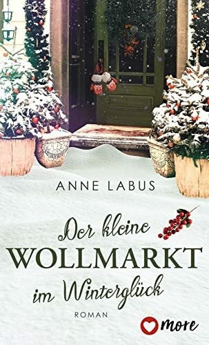 Labus, Anne Der kleine Wollmarkt im Winterglück: Roman (Kleeblatt-Träume, Band 2)