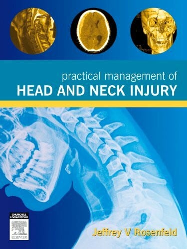 Rosenfeld, Jeffrey V. Practical Management of Head and Neck Injury