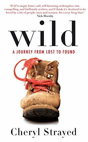 Strayed, Cheryl Wild: A Journey from Lost to Found
