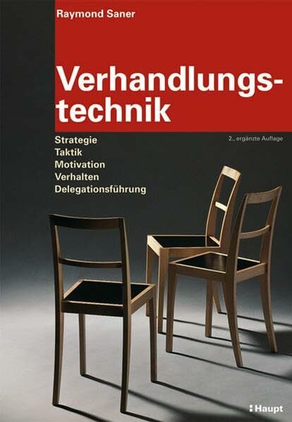 Saner, Raymond Verhandlungstechnik: Strategie, Taktik, Motivation, Verhalten, Delegationsführung