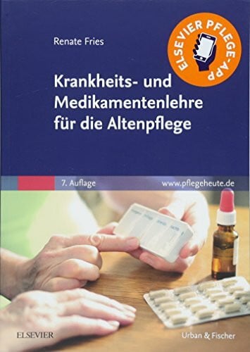 Fries, Renate Krankheits- und Medikamentenlehre für die Altenpflege: www.pflegeheute.de