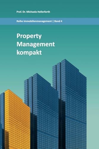 Hellerforth, Michaela Property Management kompakt: Reihe Immobilienmanagement - Band 4
