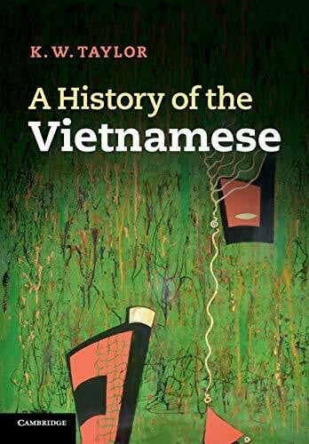 Taylor, K. W. A History of the Vietnamese (Cambridge Concise Histories)