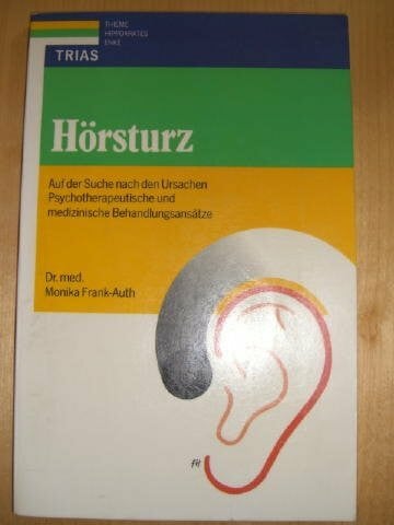 Frank-Auth, Monika Hörsturz: Auf der Suche nach den Ursachen: Psychotherapeutische und medizinische Behandlungsansätze