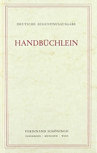 Paul Simon Das Handbüchlein (De fide, spe et charitate) (Deutsche Augustinusausgabe)
