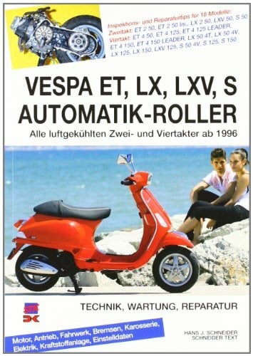 Schneider, Hans J. Vespa ET, LX, LXV, S Automatik-Roller: Alle luftgekühlten Zwei- und Viertakter ab 1996