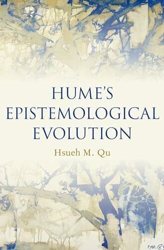 Qu, Hsueh M. Hume's Epistemological Evolution
