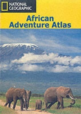 National Geographic Society African Adventure Atlas: Africa, The Indian Ocean Islands, The Atlantic Ocean Islands