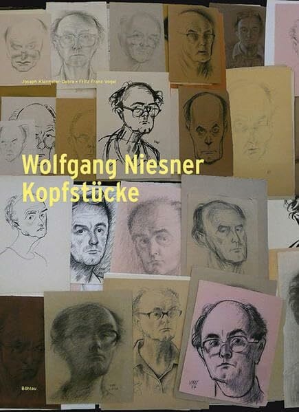 Wolfgang Niesner Wolfgang Niesner: Kopfstücke: Ich, Visagen, Grimassen, Grotesken, Fratzen, Schnuten