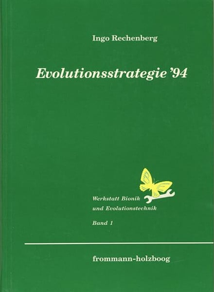 Rechenberg, Ingo Evolutionsstrategie '94: Enthält zugleich: Evolutionsstrategie (1973) (Werkstatt Bionik und Evolutionstechnik, Band 1)