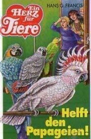 Francis, Hans J Ein Herz für Tiere, Bd.1, Helft den Papageien!