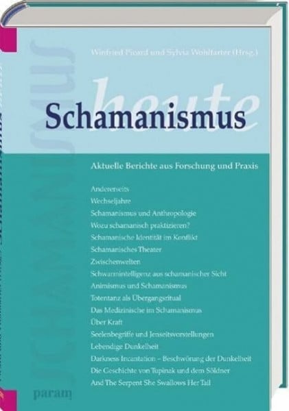 Dr. Wohlfarter, Sylvia Schamanismus heute: Aktuelle Berichte aus Forschung und Praxis