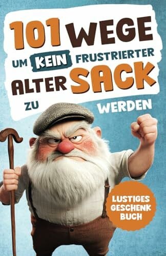 Turan, Niklas Alarmstufe Alt: 101 Wege, um kein frustrierter, alter Sack zu werden – Antworten auf Fragen, die das Leben eines Mannes mit sich bringt | Lustiges Geschenk für Männer