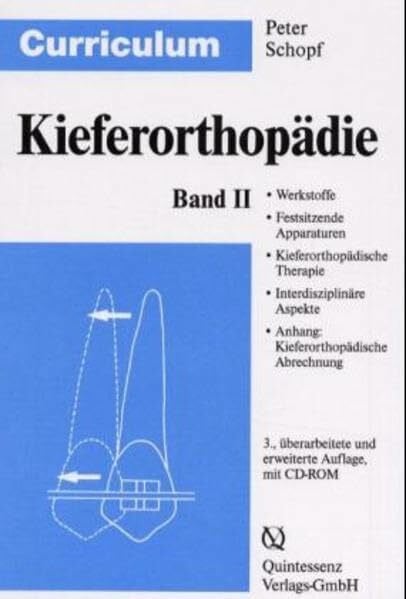 Schopf, Peter Curriculum Kieferorthopädie, 2 Bde., Bd.2, Werkstoffe, Festsitzende Apparaturen, Kieferorthopädische Therapie, Interdisziplinäre Aspekte, Anhang Kieferorthopädisch