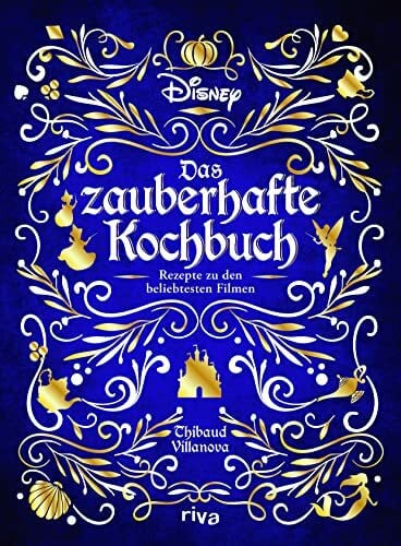 Krabbe, Wiebke Disney: Das zauberhafte Kochbuch: Rezepte zu den beliebtesten Filmen. Gerichte zu Disney-Klassikern wie Mulan, Vaiana, Pinocchio, 101 Dalmatiner, Cinderella, Herkules, Aladdin und Co.
