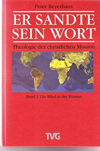 Beyerhaus, Peter Er sandte sein Wort: Theologie der christlichen Mission (TVG Monographien und Studienbücher)
