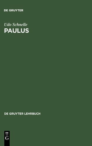 Schnelle, Udo Paulus: Leben und Denken (De Gruyter Lehrbuch)