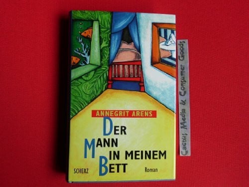 Arens, Annegrit Der Mann in meinem Bett