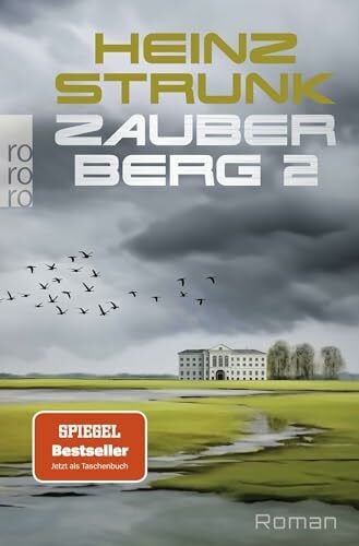 Strunk, Heinz Zauberberg 2: Roman | Todtraurig. Todkomisch. Heinz Strunks Hommage an Thomas Manns 'Zauberberg'