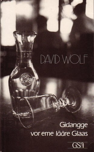 David Wolf Gidangge vor eme lääre Glaas