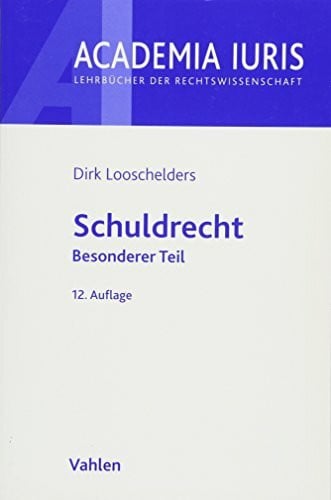 Looschelders, Dirk Schuldrecht: Besonderer Teil (Academia Iuris)