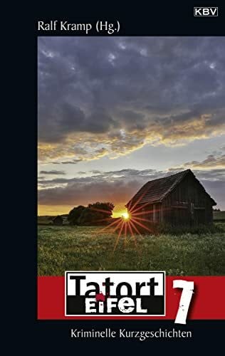 Kramp, Ralf Tatort Eifel 7: Kriminelle Kurzgeschichten