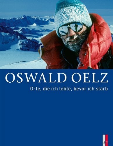 Oswald Oelz Oswald Oelz Orte, die ich lebte, bevor ich starb
