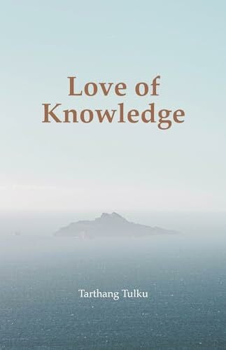 Tarthang Tulku Love of Knowledge (Time, Space, and Knowledge Series)