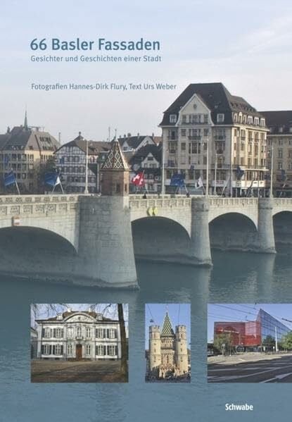 Weber, Urs 66 Basler Fassaden: Gesichter und Geschichten einer Stadt
