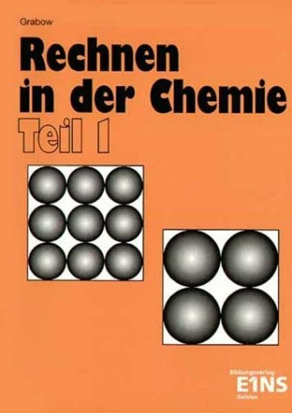 Grabow, Harry Rechnen in der Chemie, Bd.1, Eine Einführung auf elementarer Grundlage: Für Berufsschulen und Berufsfachschulen. Lehr-/Fachbuch