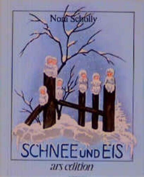 Scholly, Nora Schnee und Eis (Bohatta-Bilderbücher)