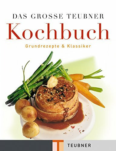 Annette Wolter Das große Teubner Kochbuch . Teubner Küchenlexikon (Teubner Solitäre)