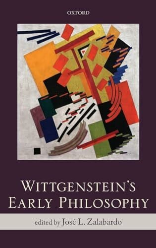 Zalabardo, Jose L. Wittgenstein's Early Philosophy