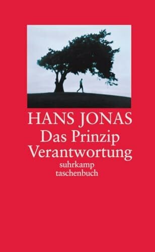 Jonas, Hans Das Prinzip Verantwortung: Versuch einer Ethik für die technologische Zivilisation (suhrkamp taschenbuch)