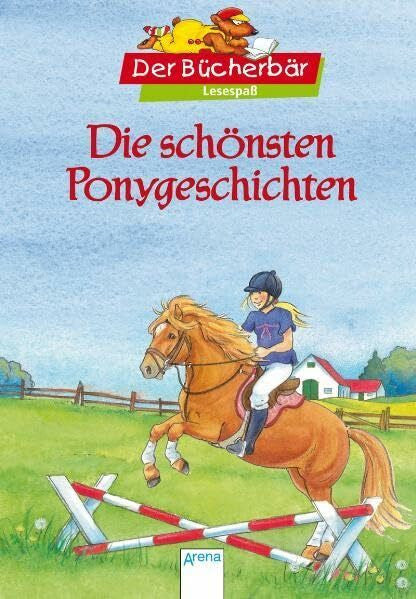 Bosse, Sarah Die schönsten Ponygeschichten. Der Bücherbär: Lesespaß