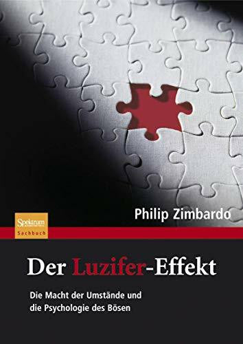 Karsten Petersen Der Luzifer-Effekt: Die Macht der Umstände und die Psychologie des Bösen