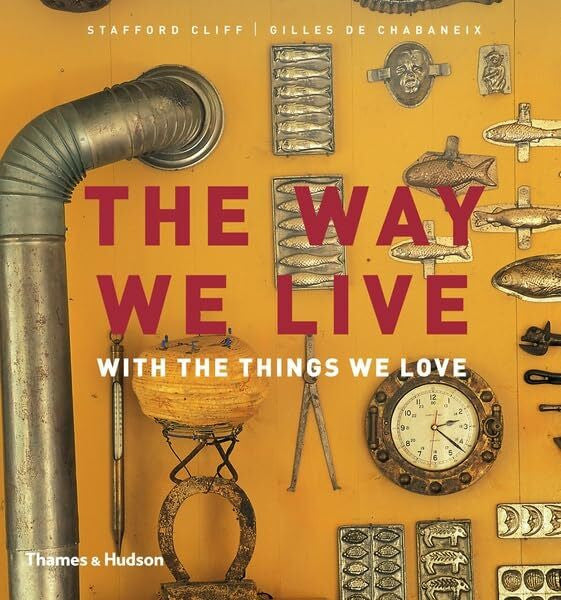 Cliff, Stafford The Way We Live: With the Things We Love