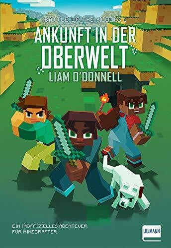 O'Donnell, Liam Ankunft in der Oberwelt: Band 1 der Battle of the Blocks-Serie