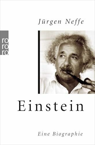 Neffe, Jürgen Einstein: Eine Biographie (Rowohlt Monographie)