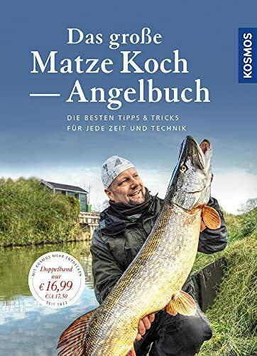 Koch, Matze Das große Matze Koch Angelbuch: Die besten Tipps für jede Zeit und jede Technik