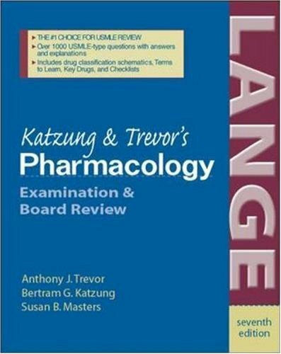 Masters, Susan B. Katzung and Trevor's Pharmacology: Examination and Board Review (LANGE Basic Science)