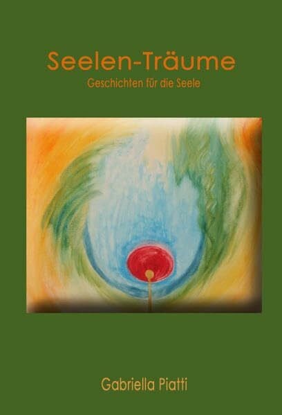 Peters, Torsten Seelen-Träume: Geschichten für die Seele