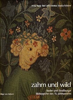 Stucky, Monica Zahm und Wild: Basler und Strassburger Bildteppiche des 15. Jahrhunderts (Ausstellungskataloge)