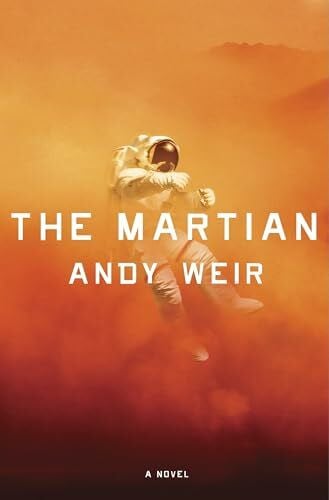 Weir, Andy The Martian: A Novel
