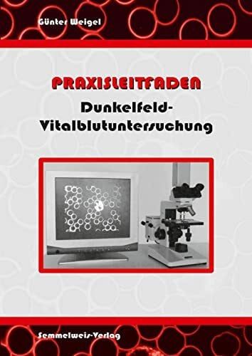 Weigel, Günter Dunkelfeld-Vitalblutuntersuchung - Praxisleitfaden