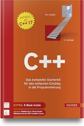 Louis, Dirk C++: Das komplette Starterkit für den einfachen Einstieg in die Programmierung