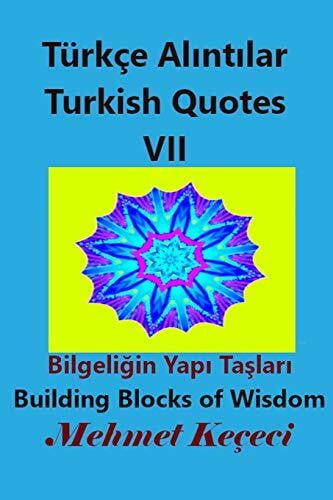Keçeci, Mehmet Türkçe Alıntılar VII: Turkish Quotes VII