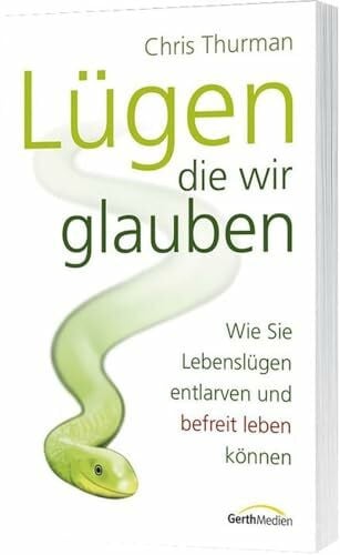 Thurman, Chris Lügen die wir glauben: The Lies We Believe