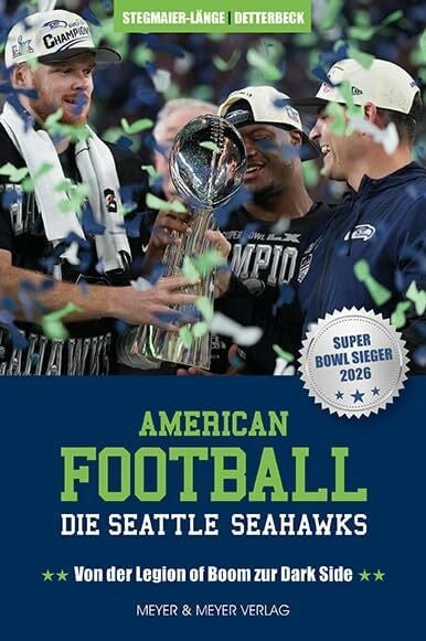 Detterbeck, Christian American Football: Die Seattle Seahawks: Von der Legion of Boom zur Dark Side