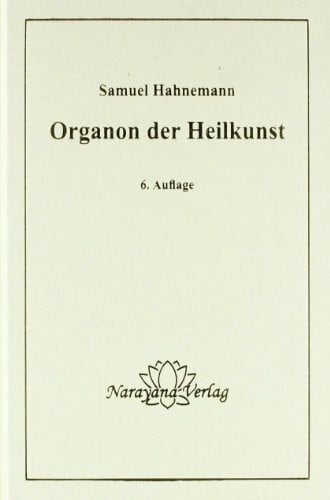 Samuel Hahnemann Organon der Heilkunst.